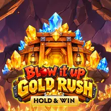 Blow it Up Gold Rush Hold & Win